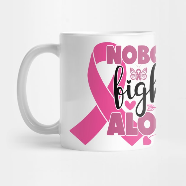 Nobody Fights Alone - Breast Cancer Awareness Pink Cancer Ribbon Support by Color Me Happy 123